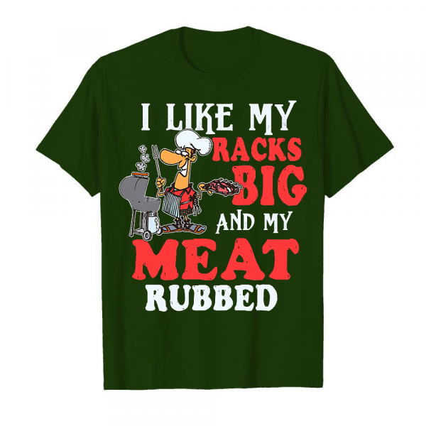 I Like My Racks Big Men's T-Shirt Deep Forest