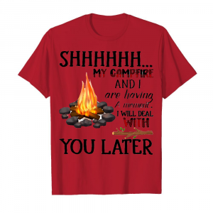 Shhhhhh My Campfire And I Are Having A Moment Men's T-Shirt Cardinal