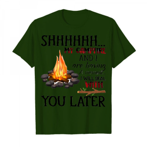 Shhhhhh My Campfire And I Are Having A Moment Men's T-Shirt Deep Forest