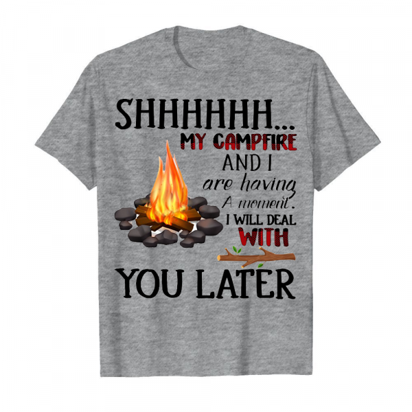 Shhhhhh My Campfire And I Are Having A Moment Men's T-Shirt Sport Grey