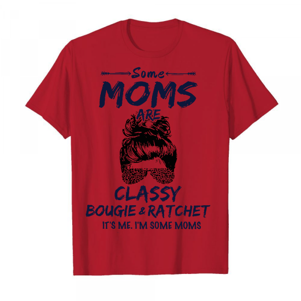 Some Moms Are Classy Men's T-Shirt Cardinal